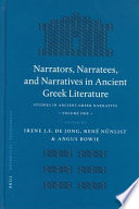 Narrators, narratees, and narratives in ancient Greek literature : studies in ancient Greek narrative /