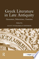 Greek literature in late antiquity : dynamism, didacticism, classicism /