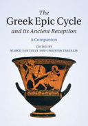 The Greek Epic Cycle and its ancient reception : a companion /