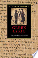 The Cambridge companion to Greek lyric /