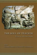 The soul of tragedy : essays on Athenian drama /