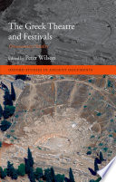 The Greek theatre and festivals : documentary studies /