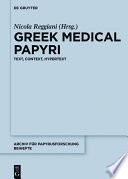 Greek Medical Papyri : Text, Context, Hypertext /