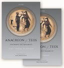 Anacreon of Teos : testimonia and fragments /