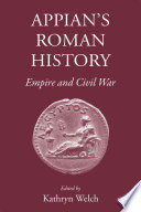 Appian's Roman History : Empire and Civil War /