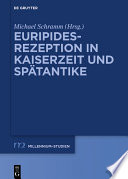 Euripides-Rezeption in Kaiserzeit und Spätantike /