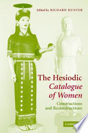 The Hesiodic Catalogue of women : constructions and reconstructions /