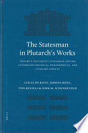 The statesman in Plutarch's works : proceedings of the sixth international conference of the International Plutarch Society /