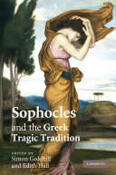 Sophocles and the Greek tragic tradition /