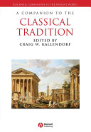 A companion to the Classical tradition /