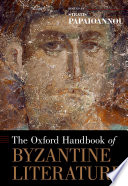 The Oxford handbook of Byzantine literature /