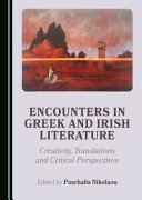 Encounters in Greek and Irish literature : creativity, translations and critical perspectives /