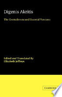 Digenis Akritis : the Grottaferrata and Escorial versions /