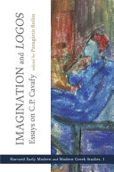 Imagination and logos : essays on C.P. Cavafy /