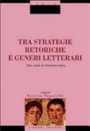 Tra strategie retoriche e generi letterari : dieci studi di letteratura latina /