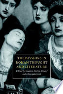 The passions in Roman thought and literature /