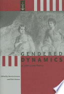 Gendered dynamics in Latin love poetry /