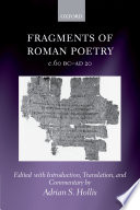 Fragments of Roman poetry, c.60 BC-AD 20 /