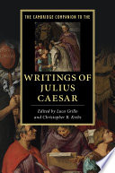 The Cambridge companion to the writings of Julius Caesar /