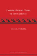 A commentary on Cicero, De divinatione I /