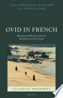 Ovid in French : reception by women from the renaissance to the present /