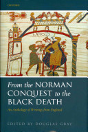 From the Norman Conquest to the Black Death : an anthology of writings from England /