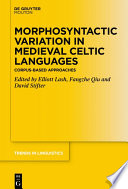 Morphosyntactic Variation in Medieval Celtic Languages : Corpus-Based Approaches /