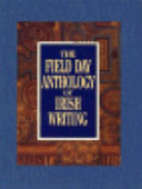 The Field Day anthology of Irish writing /