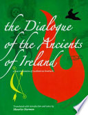 The dialogue of the ancients of Ireland : a new translation of Acallam na Senórach /