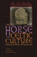 The horse in Celtic culture : medieval Welsh perspectives /