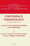 Conference terminology : a manual for conference-members and interpreters in English, French, Spanish, Russian, Italian, German, Hungarian.