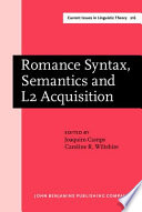 Romance syntax, semantics and L2 acquisition : selected papers from the 30th Linguistic Symposium on Romance Languages, Gainesville, Florida, February 2000 /