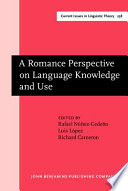 A romance perspective on language knowledge and use : selected papers from the 31st Linguistic Symposium on Romance Languages (LRSL), Chicago, 19-22 April 2001 /