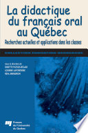 La didactique du français oral au Quebec : recherches actuelles et applications dans les classes /