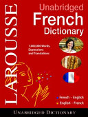 Grand dictionnaire : française-anglais, anglais-français = French-English, English-French dictionary, unabridged edition /