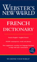 Webster's new world French dictionary : [French/English, English/French].