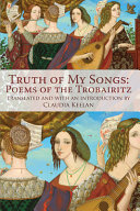 Truth of my songs : poems of the Trobairitz /