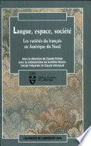 Langue, espace, société : les variétés du français en Amérique du Nord /