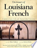 Dictionary of Louisiana French : as spoken in Cajun, Creole, and American Indian communities /