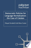 Democratic Policies for Language Revitalisation: the Case of Catalan /