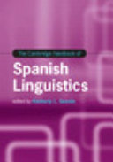 The Cambridge handbook of Spanish linguistics /