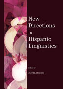New directions in Hispanic linguistics /