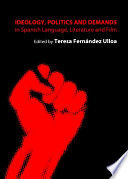 Ideology, politics and demands in Spanish language, literature and film /