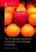 The Routledge handbook of Spanish as a heritage language /