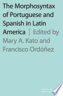 The morphosyntax of Portuguese and Spanish in Latin America /