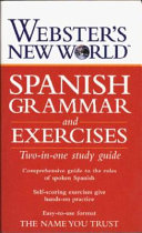 Webster's New World Spanish grammar and exercises /