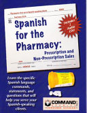 Spanish for the pharmacy : prescription and non-prescription sales /