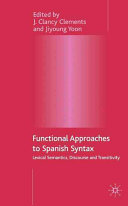 Functional approaches to Spanish syntax : lexical semantics, discourse and transitivity /