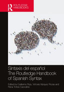 Sintaxis del español = The Routledge handbook of Spanish syntax /