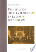 Diez estudios sobre la traducción en la España del siglo XIX /